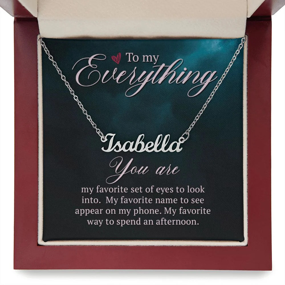 To My Everything You Are My Favorite Personalized Name Necklace Stainless Steel